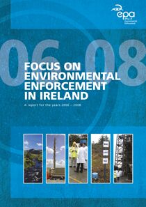 Focus on Environmental Enforcement in Ireland - A report for the year 2006 - 2008