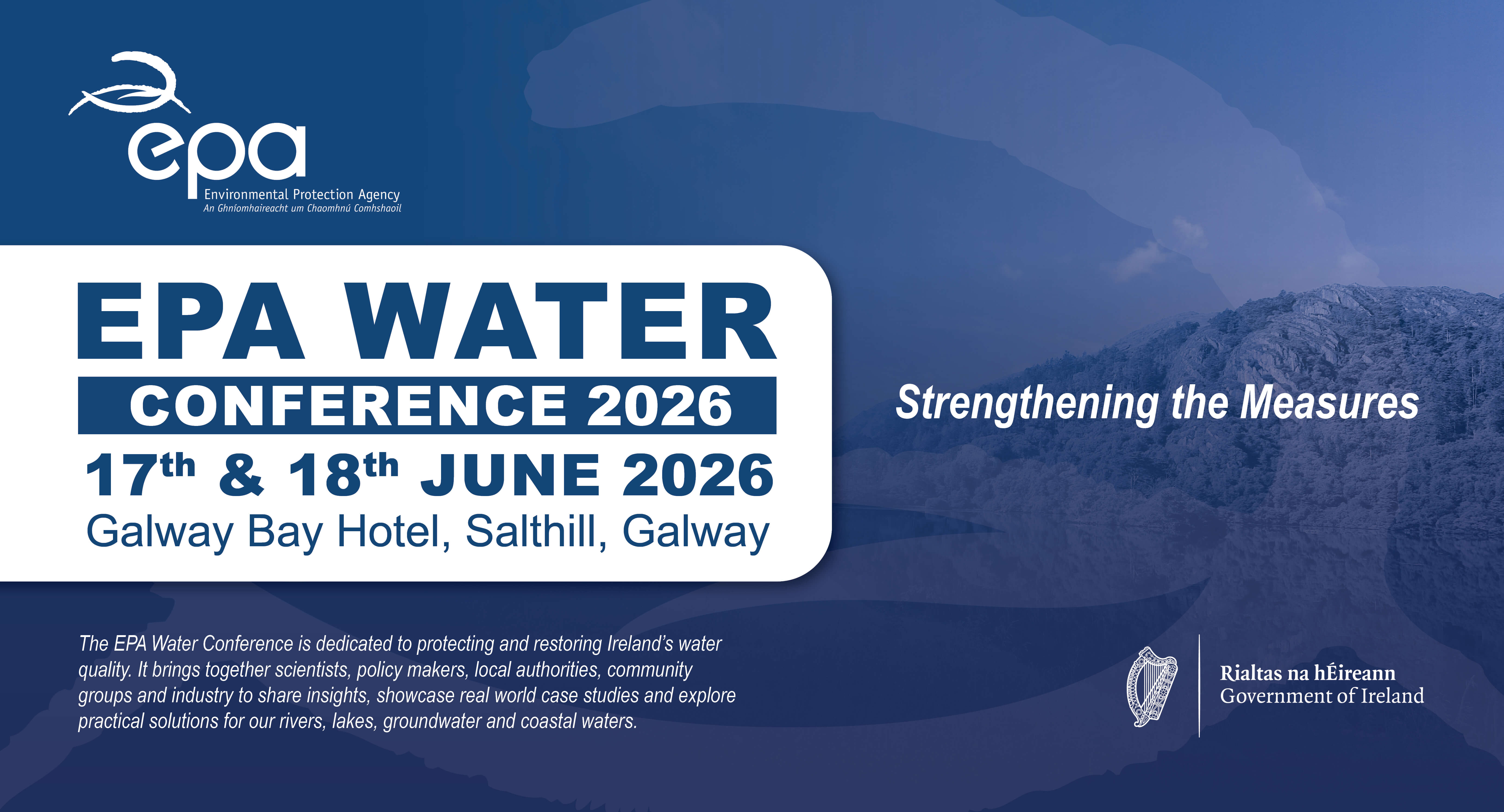 A blue promotional banner for the EPA Water Conference 2026. The Environmental Protection Agency logo appears at the top left. Bold text in the centre reads “EPA Water Conference 2026,” with “17th & 18th June 2026” and the location “Galway Bay Hotel, Salthill, Galway” beneath it. The right side displays the tagline “Strengthening the Measures.”
